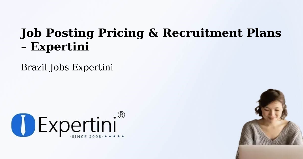 Job Posting Pricing & Recruitment Plans – São Paulo - São Paulo, Brazil Jobs Expertini